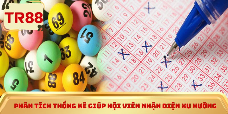 Phân tích thống kê giúp hội viên nhận diện xu hướng